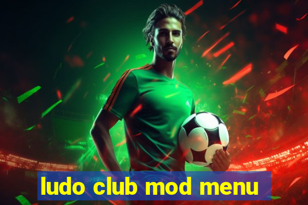 ludo club mod menu